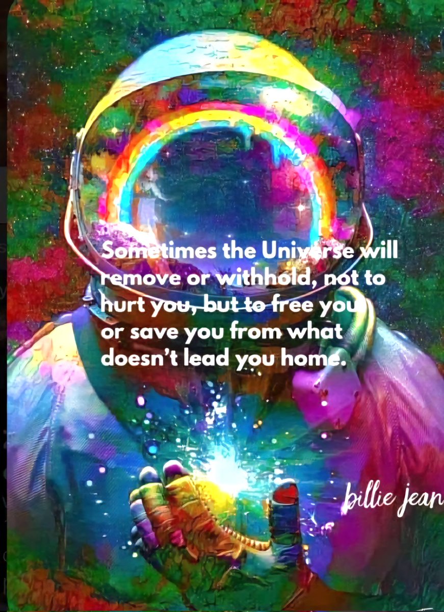 Sometimes the Universe will remove or withhold, not to hurt you, but to free you or save you from what doesn't lead you home.