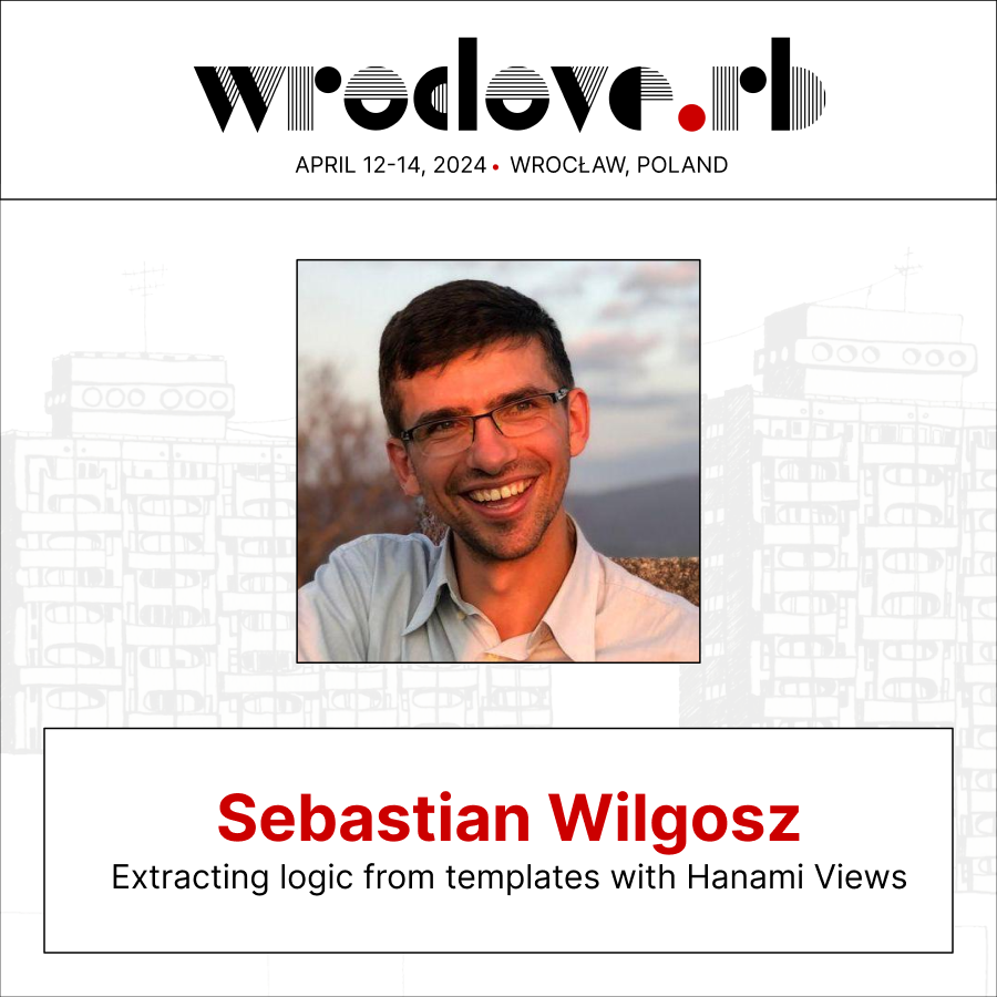 Last but not least — <a href="/sebwilgosz/">Seb Wilgosz | Engineer of Wealth</a> will join us to take us on the tour of Hanami Views. Precisely — how to win a fight with one of the biggest struggles, which is a logic leaking into templates.

Sebastian will cover the process of detecting the logic in templates, extracting it