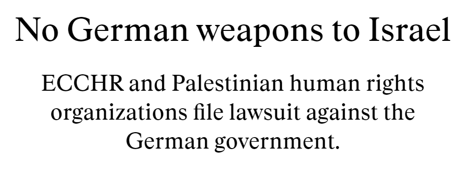 #Germany: 🇩🇪&🇵🇸 groups file a lawsuit to suspend arms exports to #Israel Exporting arms amid indications of war crimes & crimes against humanity + allegations of #genocide in #Gaza violate international law, the groups say: ecchr.eu/en/case/no-ger… Q&A: ecchr.eu/fileadmin/user…