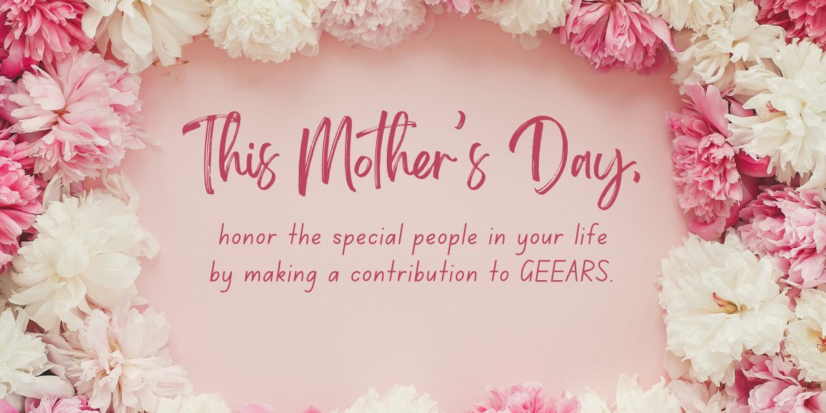 Honor your mother, grandmother, or any mother figure with a donation to GEEARS and support our mission to ensure that every child in Georgia has the opportunity to thrive. We’ll send your honoree a Mother's Day card to let them know! Click here to donate: geears.org/mothers-day/