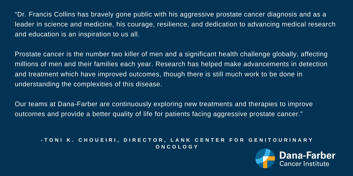 Dana-Farber extends full support to Dr. Francis Collins, former director of the National Institutes of Health, as he publicly announces his prostate cancer diagnosis. Statement below from Toni Choueiri, MD, (@DrChoueiri), Director of @DanaFarber_GU CC: @DanaFarber