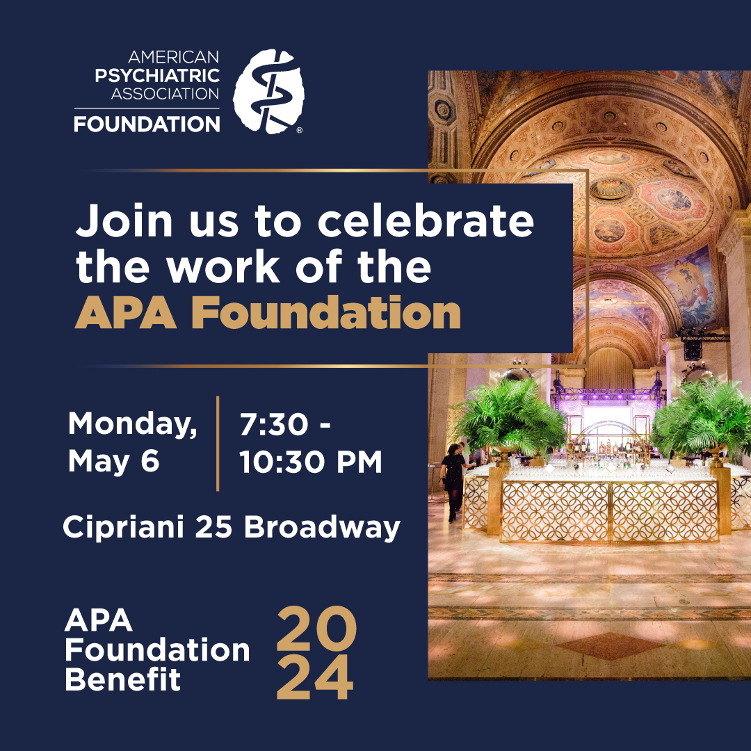 Ready to celebrate? The annual APA Foundation Benefit will be held in New York City as part of APA’s 2024 Annual Meeting.apafdn.org/benefit