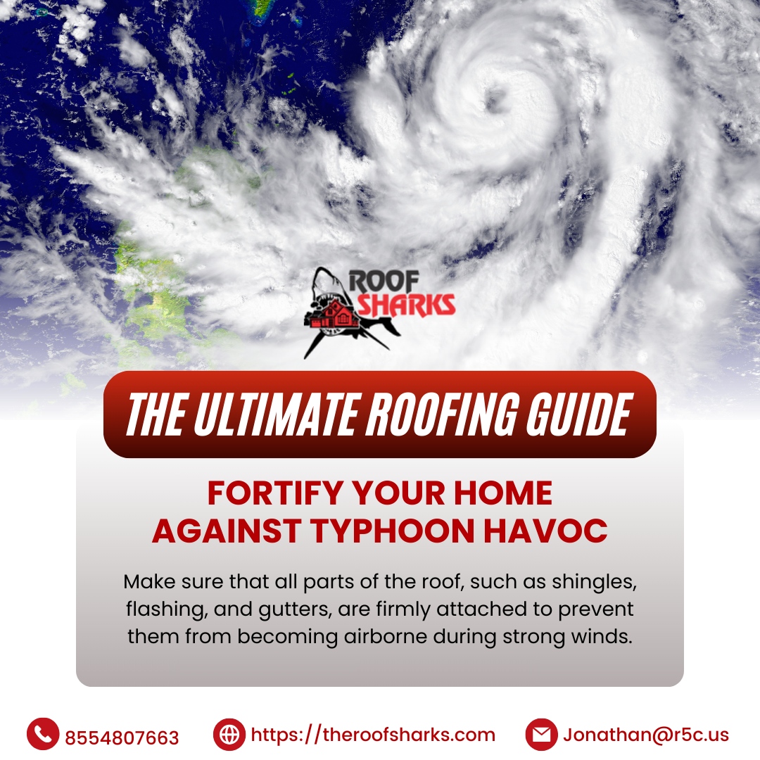 Transform your home into a fortress against typhoon havoc!

Secure every shingle, flashing, and gutter to withstand the fiercest winds. Your roof, your safety! 

🌐 theroofsharks.com
📞 855 480 7663

#RoofSharks #RoofingSolutions #BuildingExteriors #DurableDesigns
