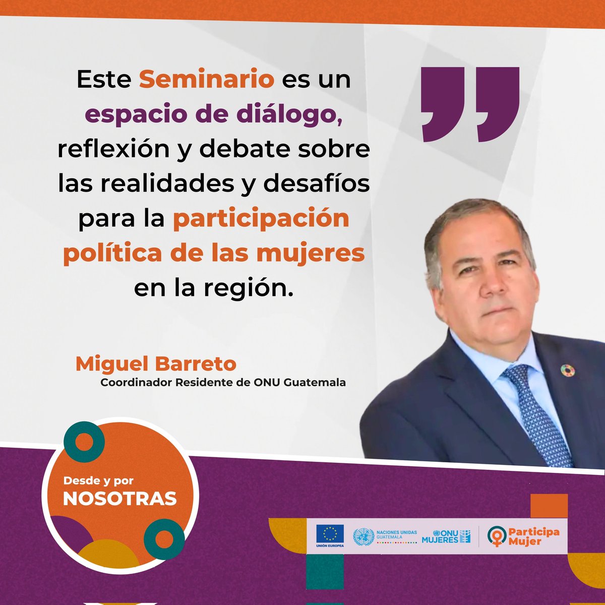 Palabras del Sr. Miguel Barreto, coordinador residente de @ONUGuatemala en el Seminario Internacional #DesdeYporNosotras del Proyecto #ParticipaMujer financiado por @UEGuatemala