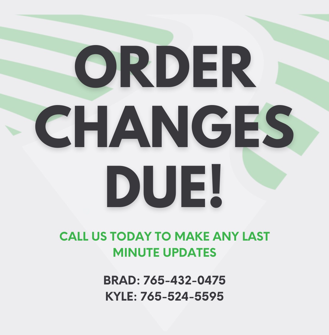 We'll have orders staged and moved within the next week and a half. If you'd like to make any updates or additions to your current order, give us a call as soon as possible! 

Brad and Kyle are here to help with any questions you may have - call us!

crosscreekagsolutions.com