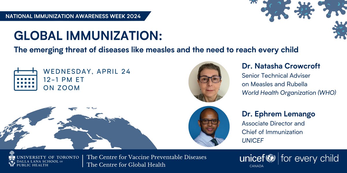 To mark the start of #WorldImmunizationWeek on Apr 24, we're co-hosting a webinar with The Centre for Vaccine Preventable Diseases & the Centre for Global Health (CGH) @UofT_dlsph with speakers @Dr_Ephrem, @UNICEF & Dr. Natasha Crowcroft, @WHO. (1/2)