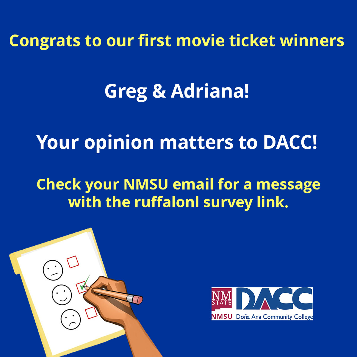 More movie ticket winners – Greg & Adriana! Only two more weeks to submit your Student Satisfaction Survey for a chance to win. Check your email for the survey link. Help us improve the student experience! #WeAreDACC
