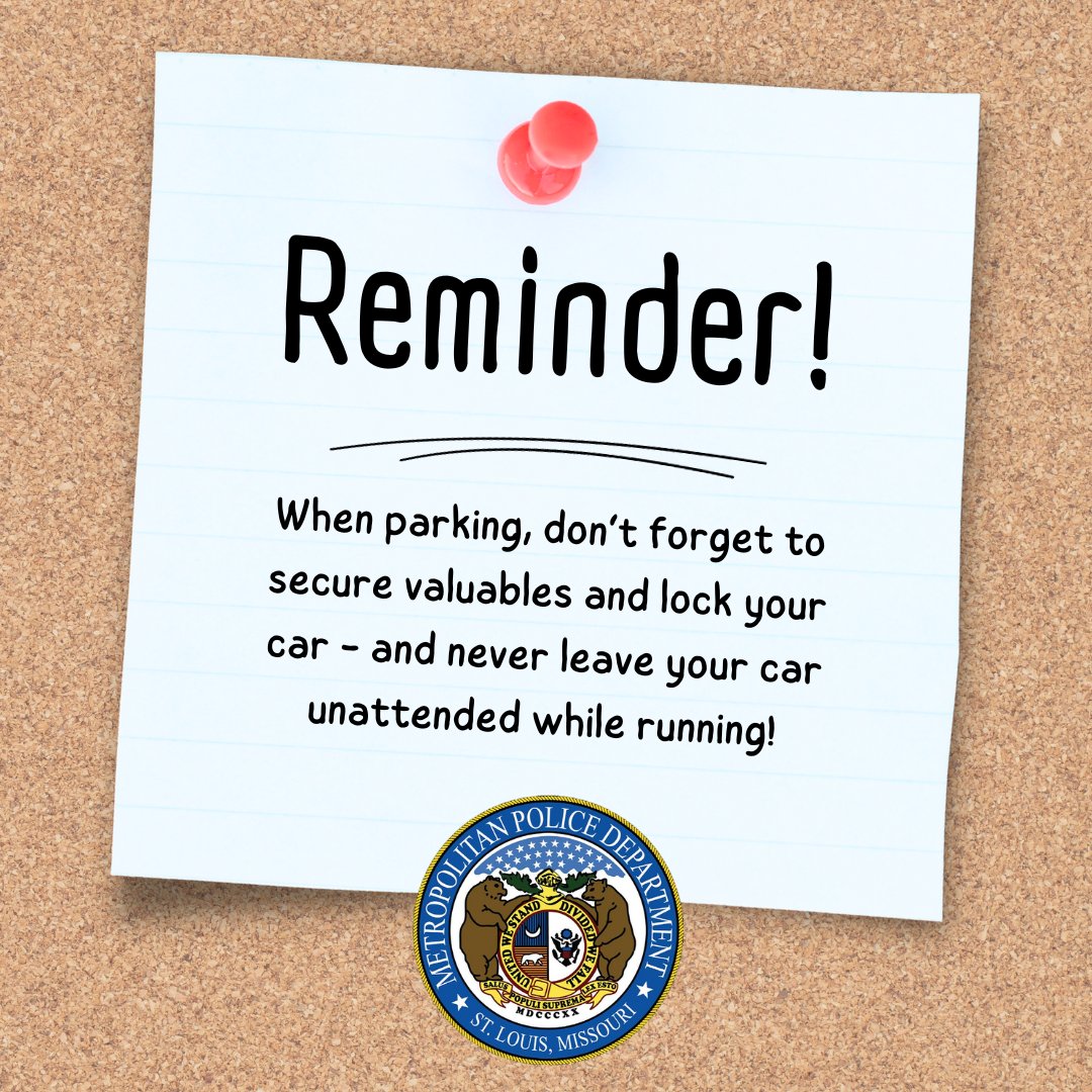 The St. Louis Metropolitan Police Department encourages you to take steps to secure your parked vehicle and prevent theft!