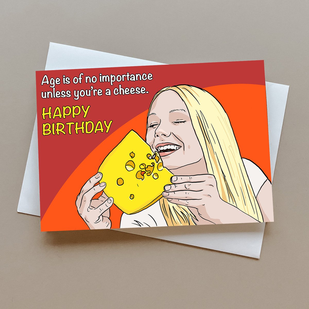 Funny birthday card, 'Age is of no importance unless you're a cheese', Cheesy card, humorous card, birthday meme, birthday card, cheese card tuppu.net/154fe14f #Artwork #GiftIdeas #GreetingCards #BirthdayCard