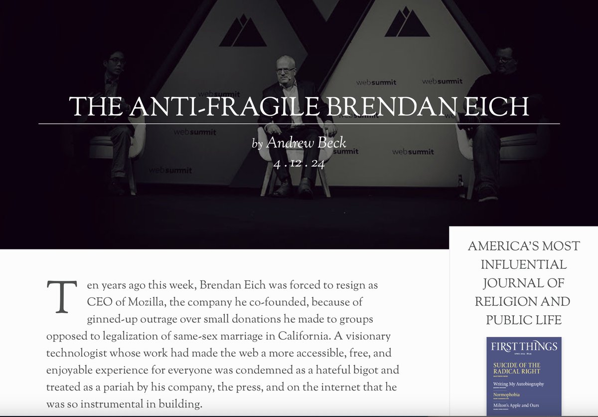 I debut in @firstthingsmag today writing on Brendan Eich, who ten years ago was attacked and chased out of Mozilla, a company he co-founded, for taking private civic action based upon his quiet Christian faith. It was a pivotal moment in our society and for me personally: 'I was…