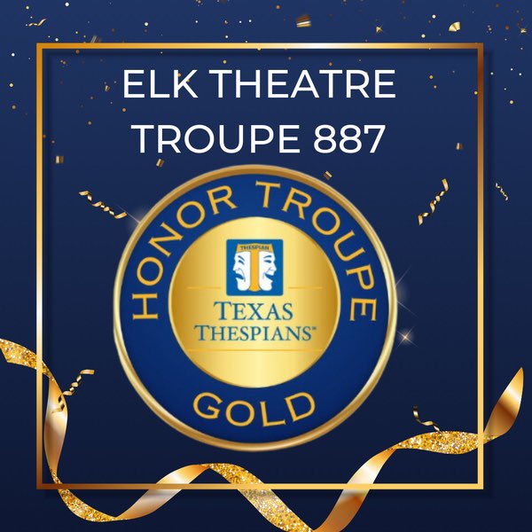 Elk Theatre has earned the title of GOLD Honor Troupe through their year-long work in the Texas Thespians Leadership Academy. We are so proud of our leadership team and troupe for their hard work! We will receive a banner and plaque in the summer for this incredible honor.
