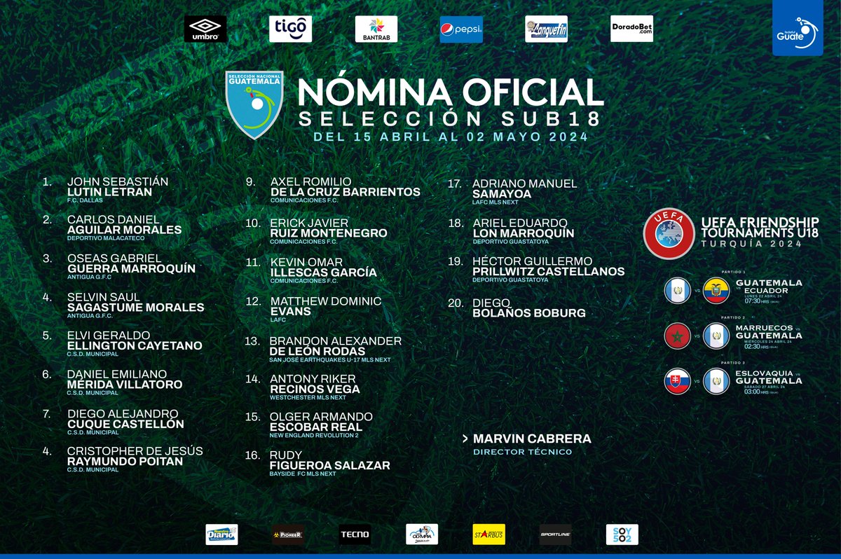 📋 ＮＯＭＩＮＡ   ＯＦＩＣＩＡＬ   
 
Director Técnico Marvin Cabrera, convoca a los siguientes jugadores para su participación en  UEFA FRIENDSHIP TOURNAMENTS U-18 TURQUÍA 2024.

#VamosGuate  🇬🇹💙⚽️