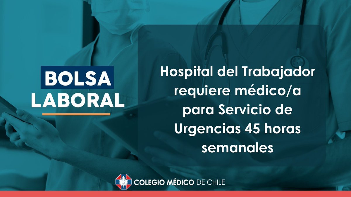 [#BolsaLaboral] Hospital del Trabajador requiere médico/a para Servicio de Urgencias 45 horas semanales. 🔔 Conoce todos los detalles en tinyurl.com/23q32k7b #HayPega