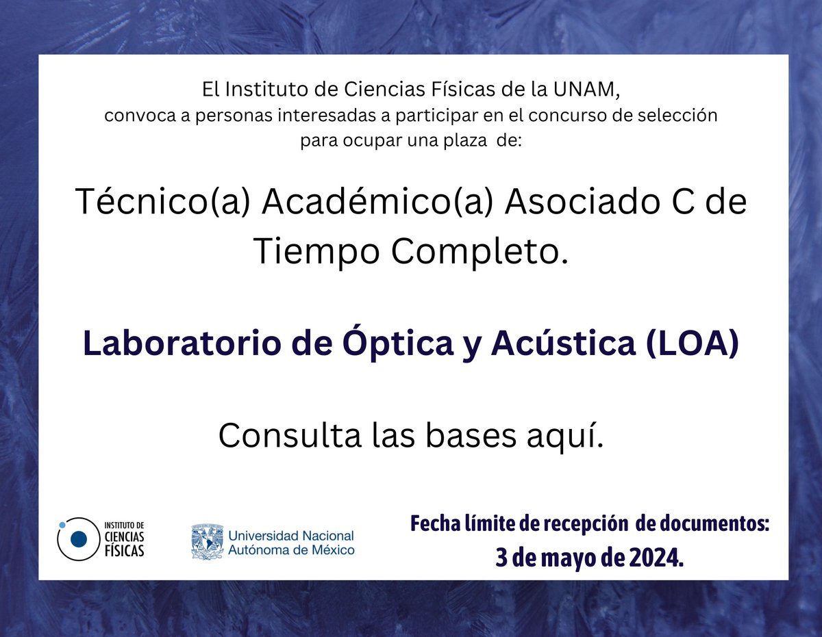 El Laboratorio de Óptica y Acústica del ICF, busca aspirantes para ocupar una posición académica para obra determinada equivalente a Técnico Académico (TA) Asociado “C” TC fis.unam.mx/convocatorias/… Fecha límite: 03 de mayo de 2024