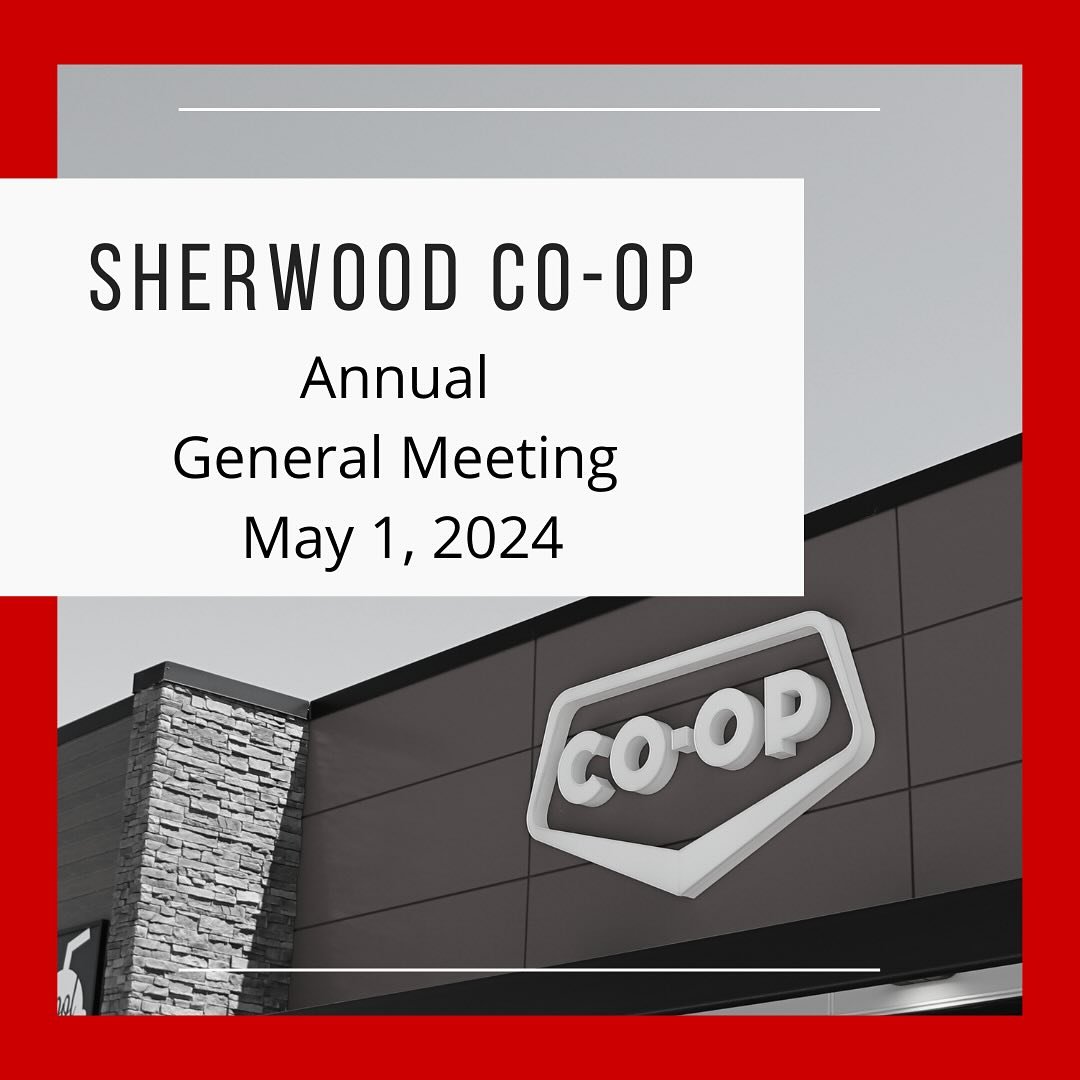 Mark your calendars, Sherwood Co-op’s AGM is scheduled to be held on Wednesday, May 1. The Board of Director’s election will take place during the AGM. More information can be found at sherwoodco-op.crs.