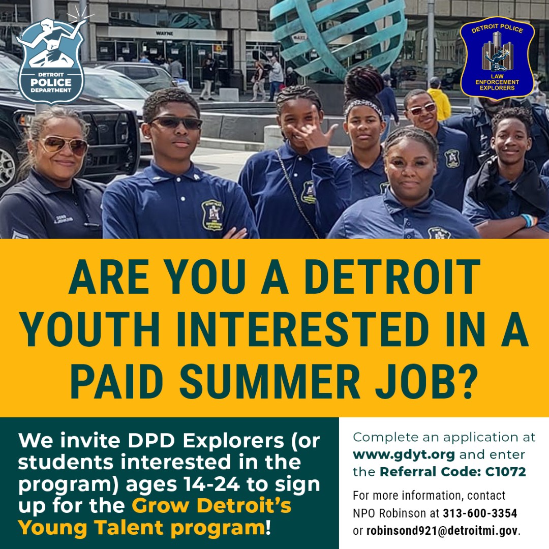 🚨YOUTH PAID SUMMER JOB OPPORTUINITY🚨 Youth ages 14-24 are invited to sign up for the Grow Detroit's Young Talent Program! For more information, contact Officer Robinson at 313-600-3354 or robinson921@detroitmi.gov.