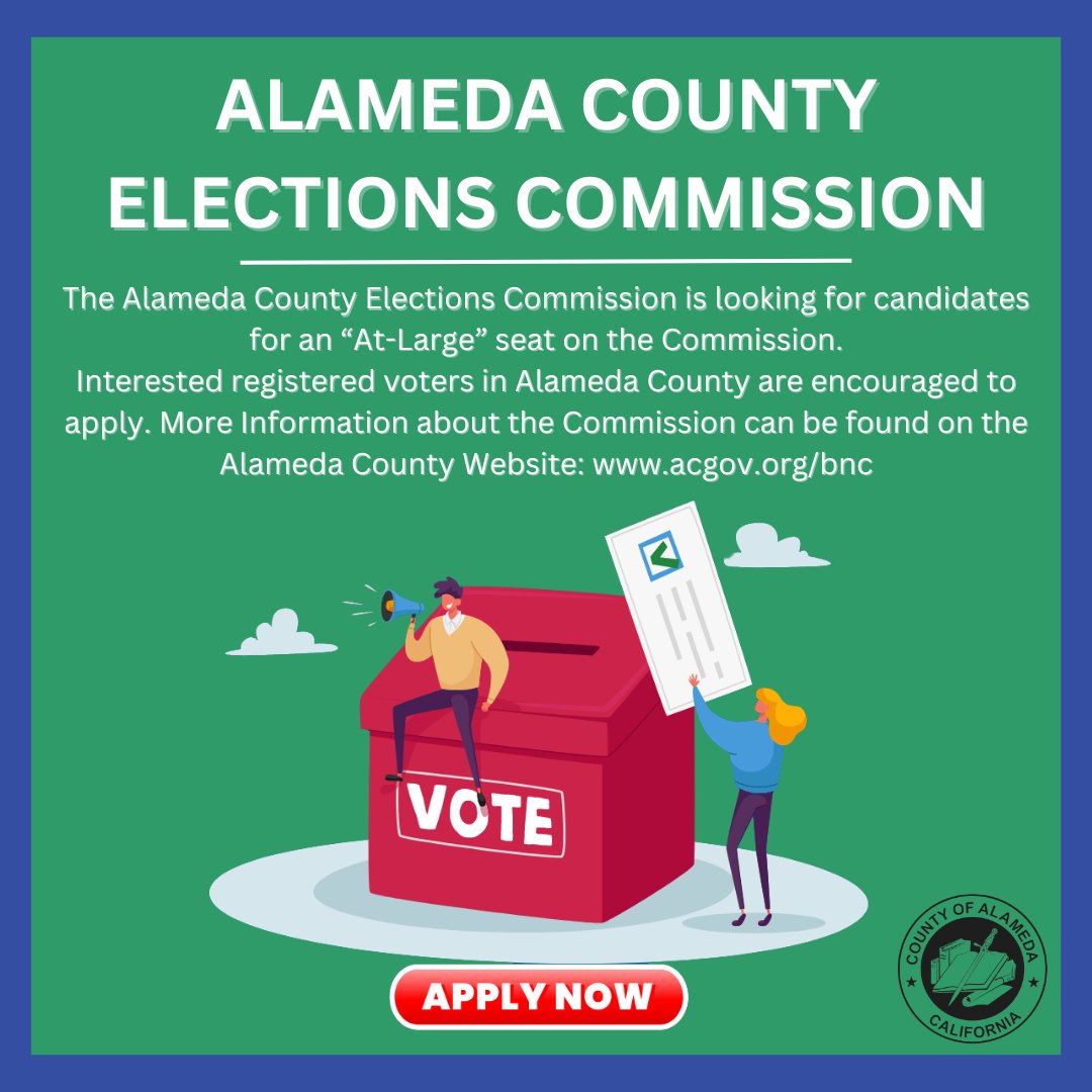 The Alameda County Elections Commission is looking for candidates for an “At-Large” seat on the Commission. Interested registered voters in Alameda County are encouraged to apply. More information about the Commission is available at acgov.org/bnc.