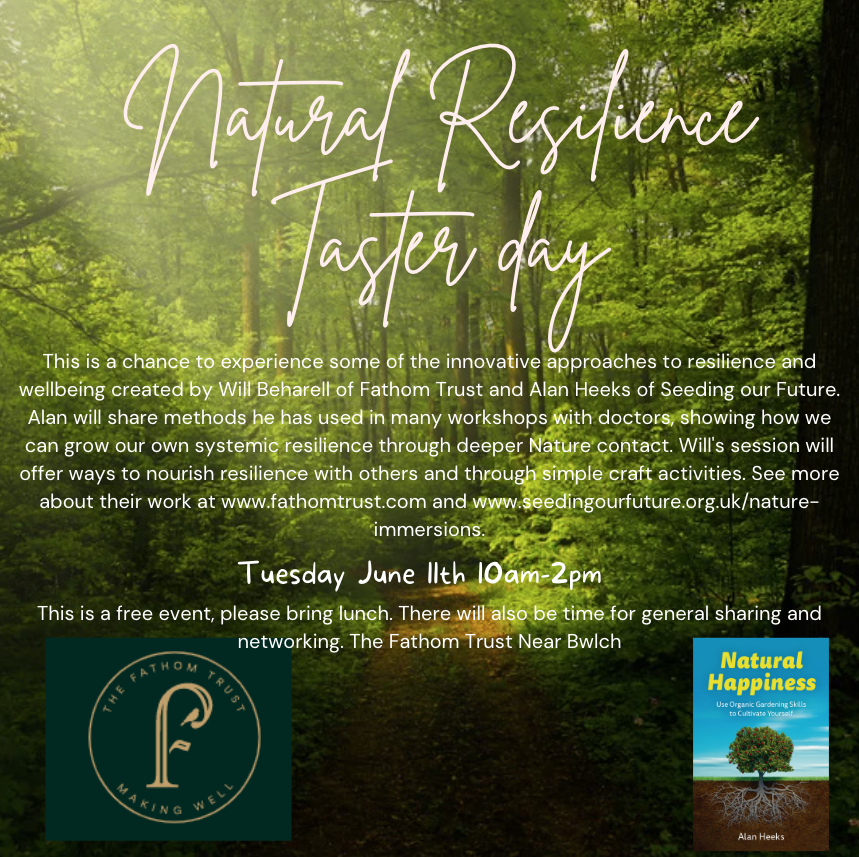 As part of our Green Health Wales, Greener Prescribing Events

Join a co hosted event from Will at Fathom Trust and Alan from seeding our future

fathomtrust.com
seedingourfuture.org.uk/nature-immersi…

Natural Resilience Taster Day for Green Health Wales Members