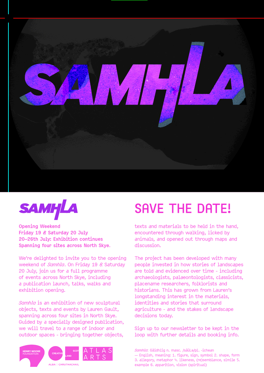 Save the date!

Samhla Opening Weekend
Friday 19 &amp; Saturday 20 July
20–26th July: Exhibition continues
Spanning four sites across North Skye.

Sign up for our newsletter to be in the loop with further details. See you there! <a href="/lsgault/">Lauren Gault</a> <a href="/CreativeScots/">Creative Scotland</a> <a href="/HenryMooreFDN/">Henry Moore Foundation</a>