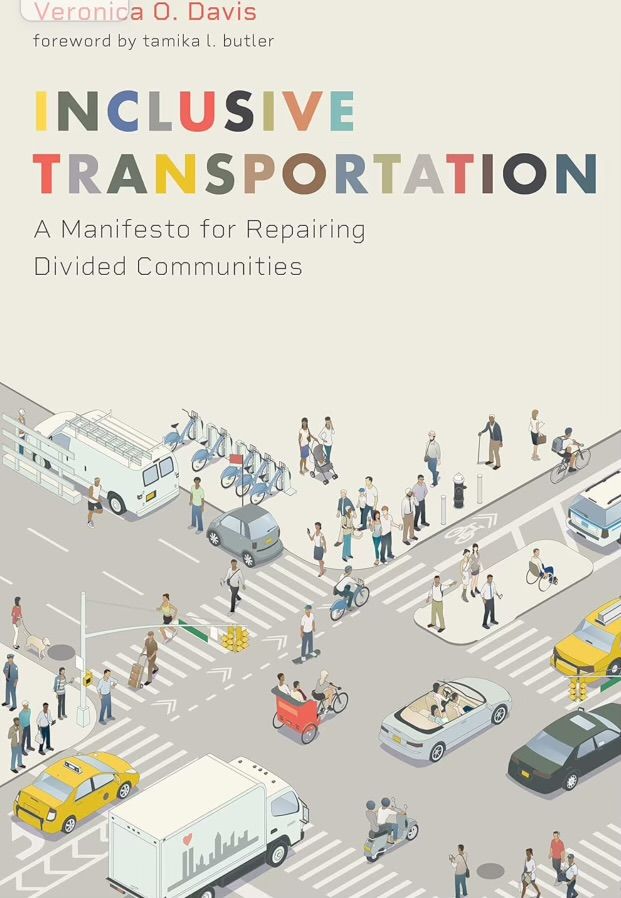 NEW #BookReview: Inclusive transportation: A manifesto for repairing divided communities, edited by Veronica Davis. Reviewed by @AMFitnessHealth buff.ly/3UacWpg @RoutledgeGPU @JRE_UAA @UAAnews @DrBHanlon @VeronicaODavis