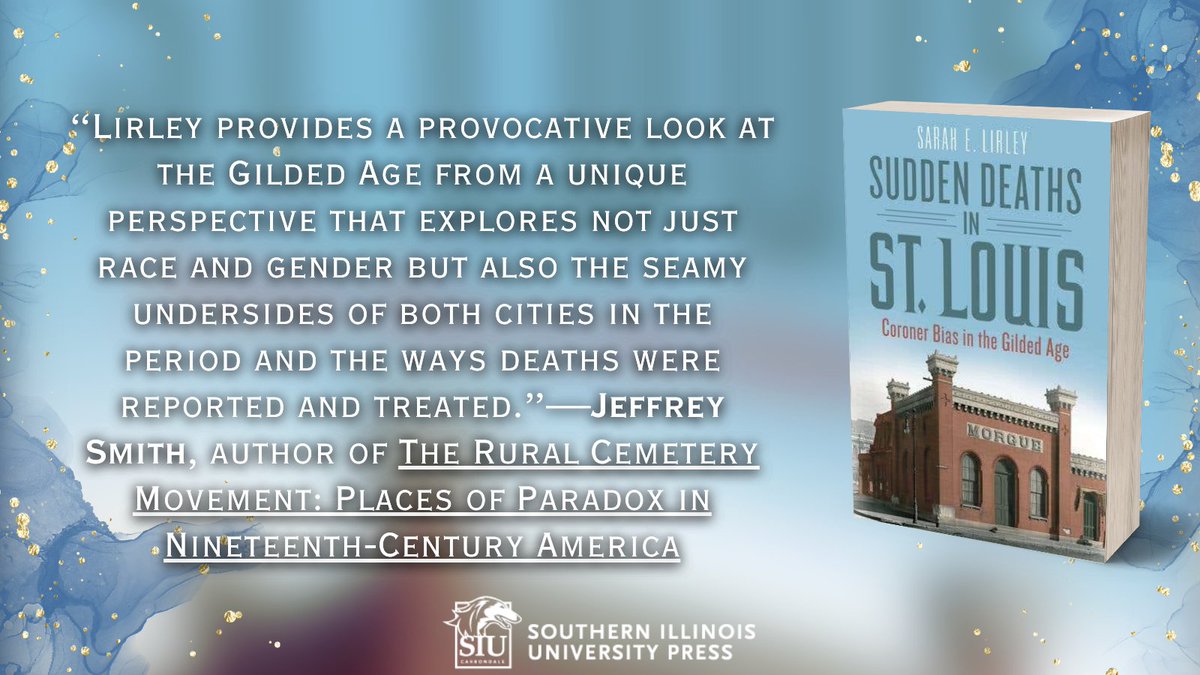 Happy Publication Day to SUDDEN DEATHS IN ST. LOUIS: CORONER BIAS IN THE GILDED AGE by Sarah E. Lirley! This book highlights the stories of ordinary men and women whose lives were tragically cut short, and the injustice they received even after death. siupress.com/9780809339327/…