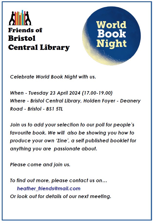 Celebrate World Book Night with the Friends of Bristol Central Library and Bristol City Poet @KatLyonsArtist Tuesday 23 April 5pm-7pm Bristol Central Library Interactive activities from the Friends and from Kat Find out more about the Friends Group (and maybe even get involved!)