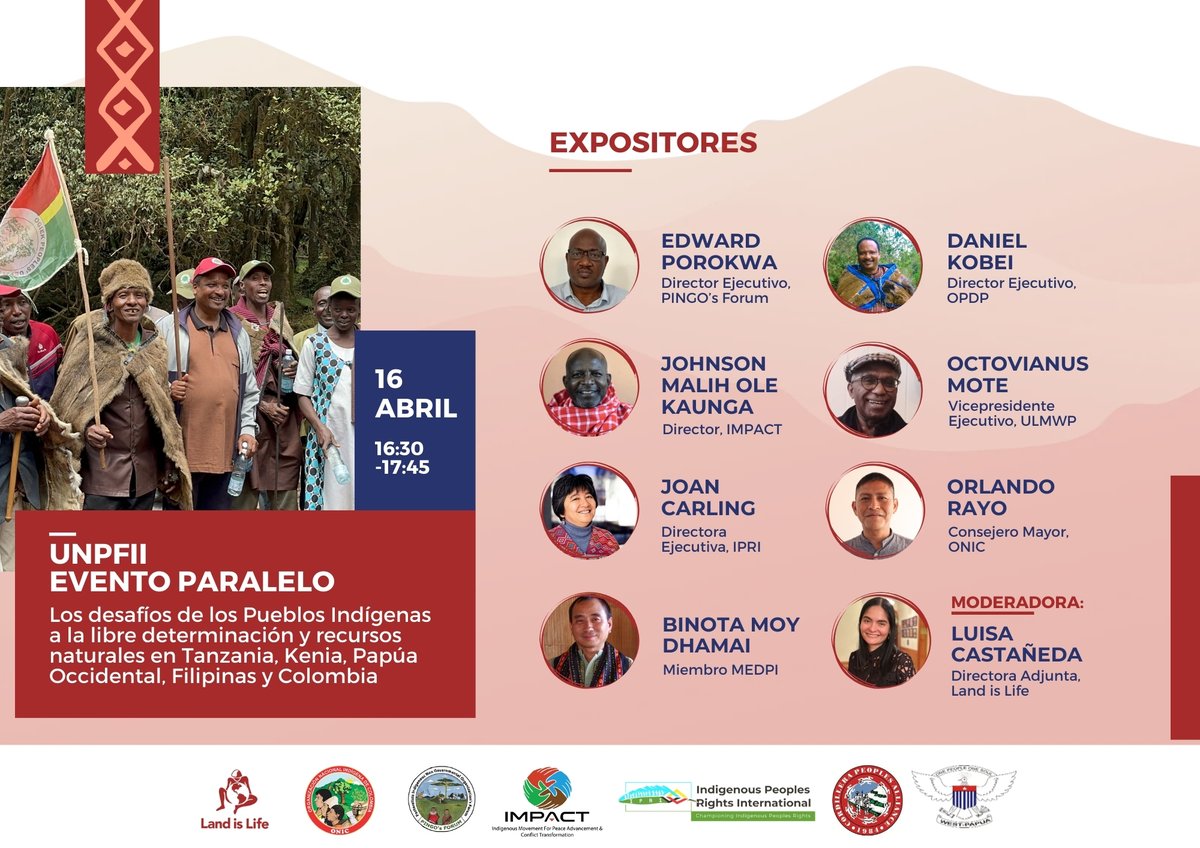 FORO PERMANENTE DE LAS NACIONES UNIDAS PARA CUESTIONES INDÍGENAS UNPFII2024 Expositores LAND IS LIFE Evento Paralelo, Martes 16 Abril Los Desafíos de los Pueblos Indígenas a la Libre Determinación y Recursos Naturales…