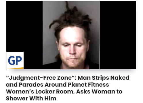 Planet Fitness' “judgment-free zone” has now led to the arrest of a man, sporting a beard but claiming to be a woman, at a location in Gastonia, North Carolina, for stripping naked and parading around the women’s locker room. Biological men have no business being in a women's…