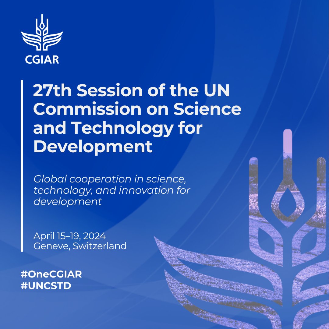 🌍Join us at the 27th Session of the UN Commission on Science and Technology for Development.

This pivotal event will take place in Geneva on April 15–19, focusing on global cooperation in science, technology & innovation.

🔗 on.cgiar.org/49ARu1p

#OneCGIAR #UNCSTD @UNCTAD