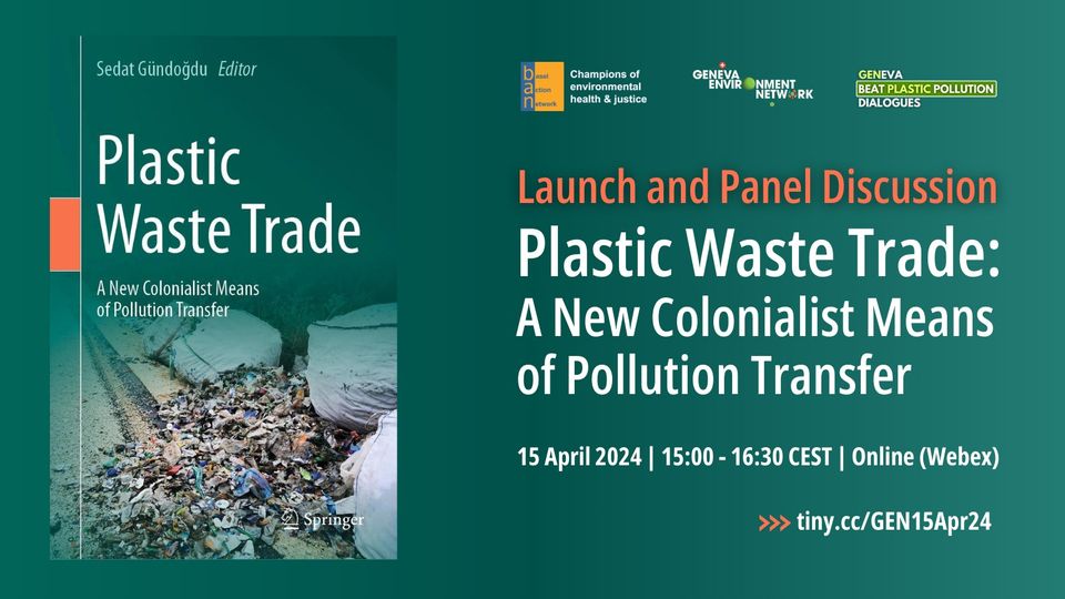 Join @genetwork on Monday, 15 April, to discuss 'Plastic Waste Trade: A New Colonialist Means of Pollution Transfer: genevaenvironmentnetwork.org/events/launch-… The panel includes many great speakers, including Yuyun Ismawati, Griffins Ochieng, Jindřich Petrlik, and Jim Puckett.