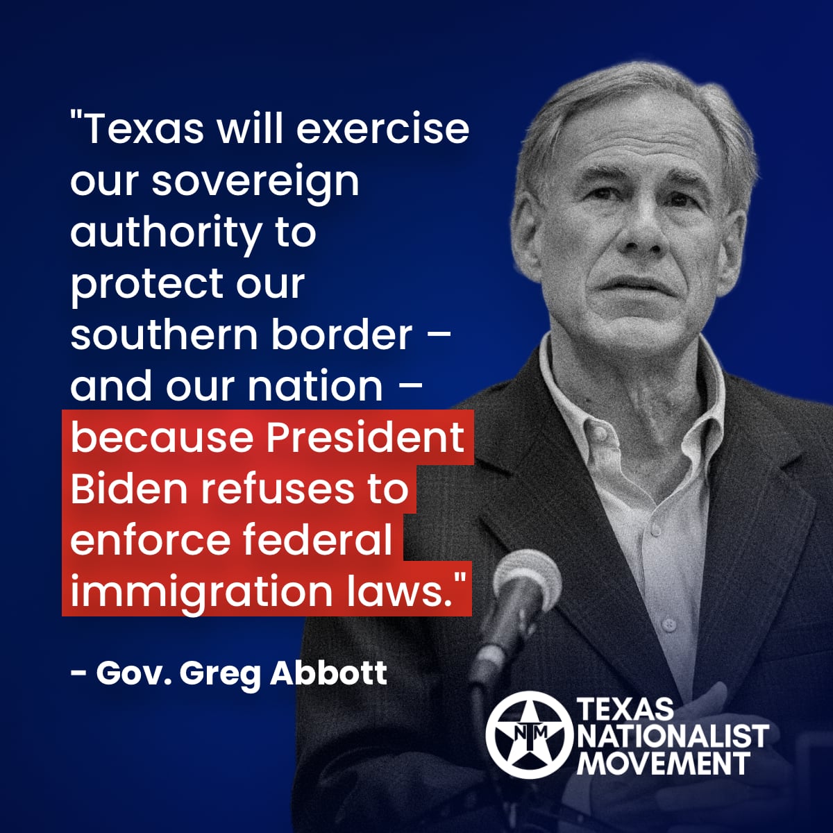 Biden’s refusal to enforce federal law has led to one simple outcome: Texas is forced to take matters into our own hands.