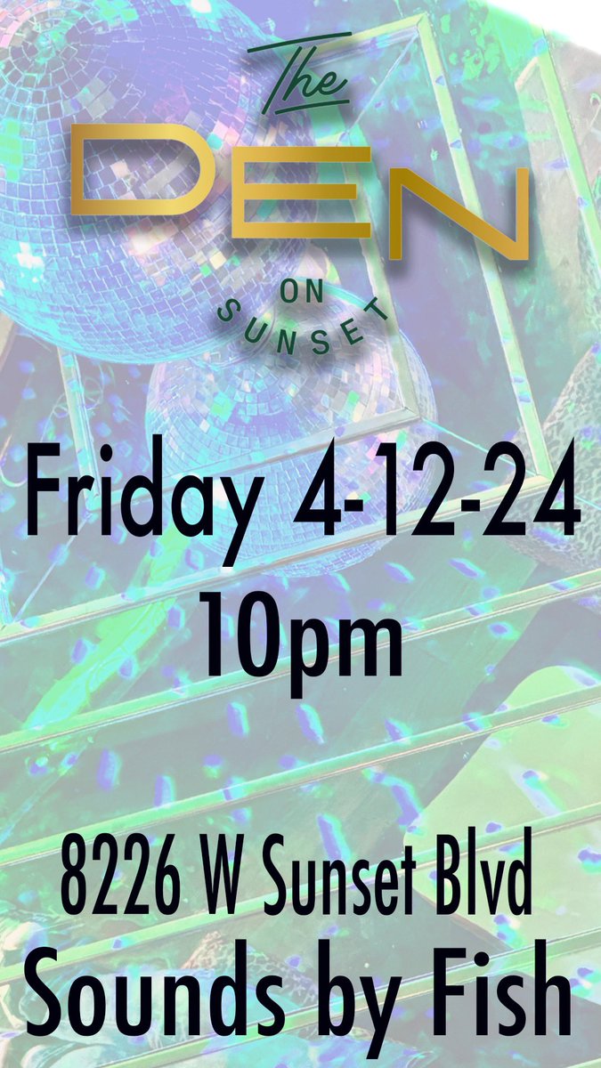 DJing The Den on Sunset tonight 10pm-2am 21+ and free 8226 W Sunset Blvd