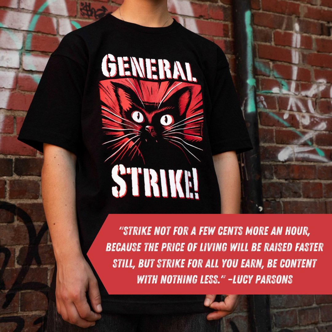 Gear up for May Day. Get 25% off of the following tees when you use the code ABOLISH WORK at checkout: -All We Have is Each Other Tee -General Stike Tee -Everyday is May Day Tee -Blood, Sweat, & Books Tee -Solidarity Forever Tee -General Strike Onesie