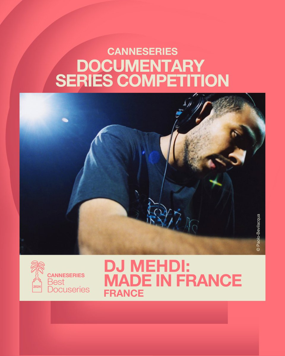 Best Documentary Series
Meilleure Série Documentaire 
🏆 DJ MEHDI : MADE IN FRANCE (France)

#CANNESERIES