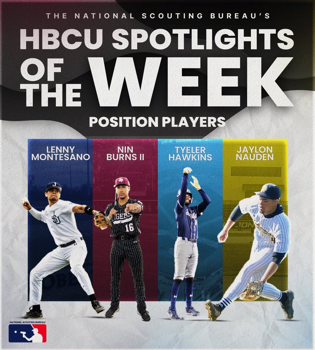 The National Scouting Bureau presents the HBCU Position Player Spotlights of the Week‼️

By the Numbers⬇️🔥

<a href="/ScoopsLenny/">Lenny Montesano</a>: 9-for-16 (.563 BA), 2 HR, 7
RBI

<a href="/NinBurnsJr/">Nin Burns II</a>: 7-for-11 (.583 BA), 2 HR, 11 RBI

<a href="/HawkinsTyeler/">Tyeler Hawkins</a>:  7-for-16 (.438 BA), 2 HR, 6 RBI, 9 R

<a href="/_jnauden/">Jaylon Nauden</a>: 9-for-15