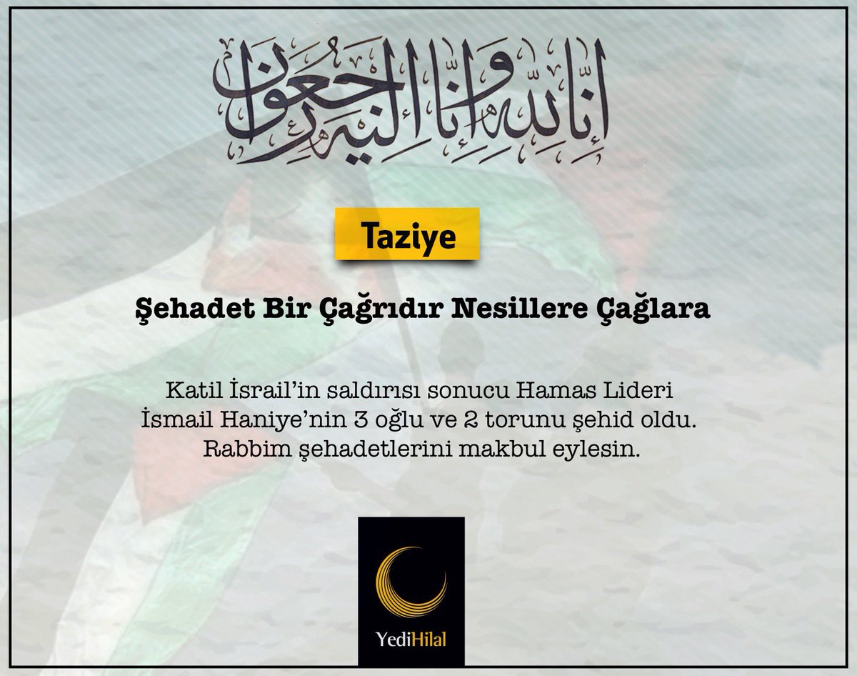 Katil İsrail’in saldırısı sonucu Hamas Lideri İsmail Haniye’nin 3 oğlu ve 2 torunu şehid oldu. Rabbim şehadetlerini makbul eylesin. Şehadeti metanet ve vakarla karşılayıp ümmete örnek olan İsmail Haniye ve arkadaşlarını selamlıyoruz!..