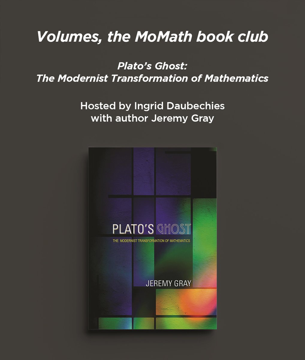 Thursday, April 11 from 6:30–7:30 pm ET, tune in to an online conversation with author Jeremy Gray. Plato's Ghost examines the development of math from 1880 to 1920 as a modernist transformation similar to those in art, literature, and music. Register: momath.org/volumes.