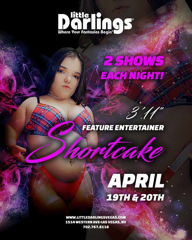 Mark your calendar 3'11' feature entertainer Shortcake April 19-20 2 shows each night #LittleDarlingsLV #LasVegasEvents #Shortcake