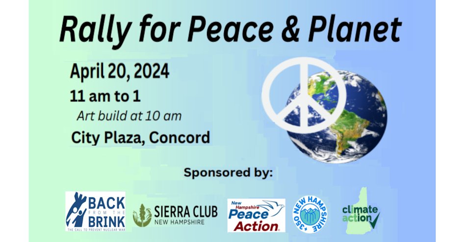 We hope you can join us on April 20th from 11am to 1pm! Rally for Peace & Planet at City Plaza in Concord, NH: Sponsored by your friends at @ClimateActionNH @NHSierraClub @350NH @NHPeaceAction @BackfromBrink | Sign up to participate today! mobilize.us/lcvnh/event/61… #NHPolitics