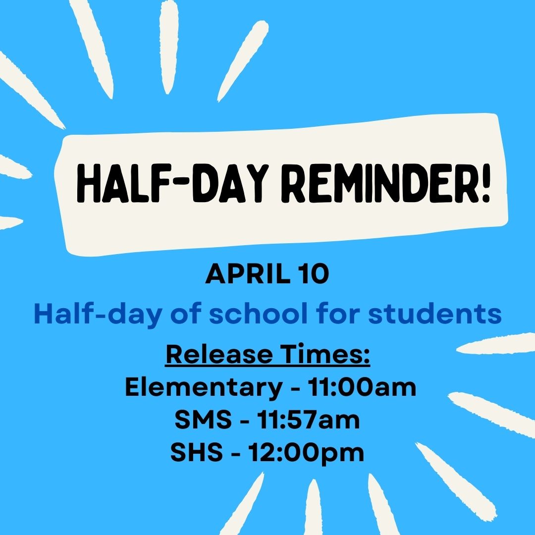 Don't forget -- today is a half-day schedule at all SSD schools!