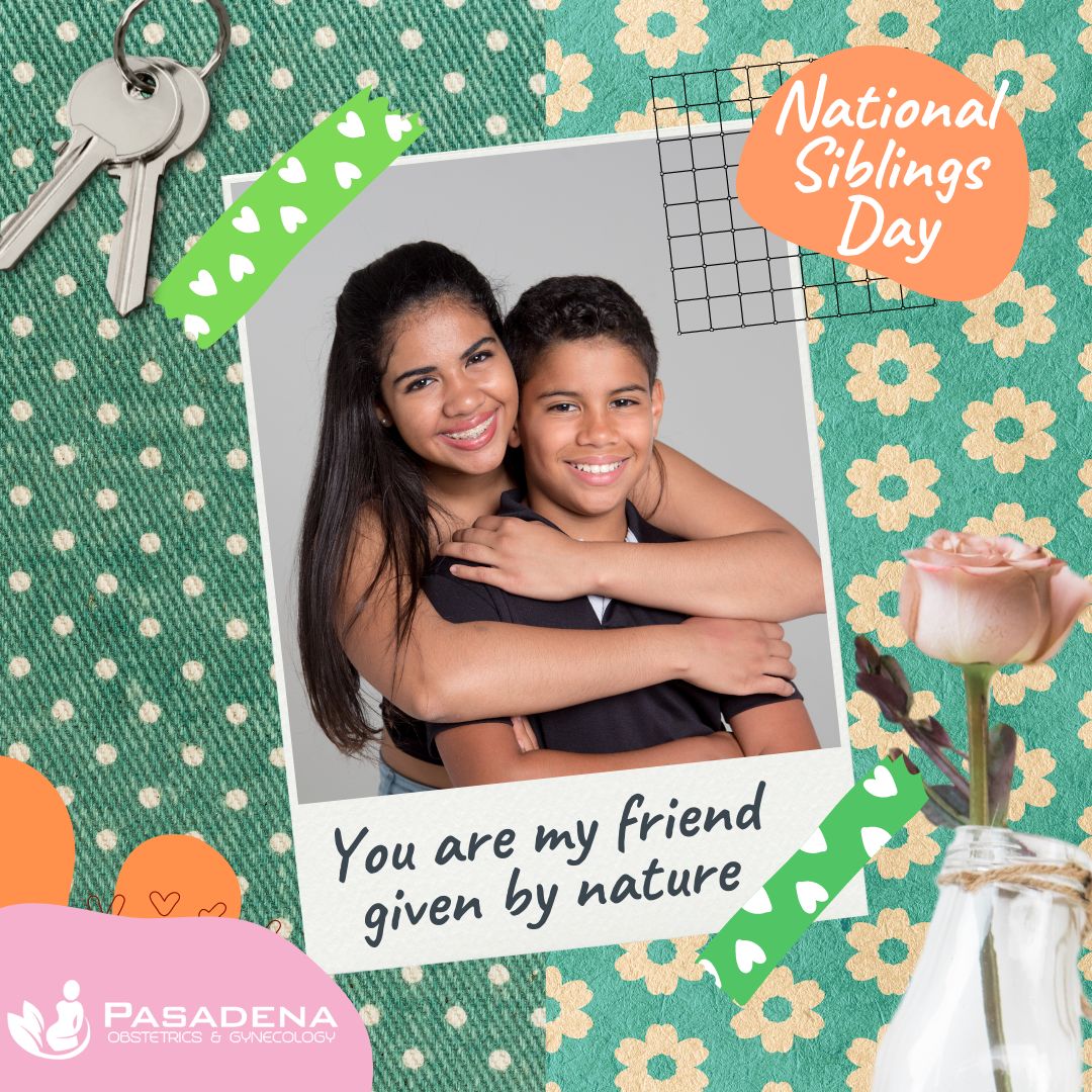 Happy Siblings' Day from all of us at Pasadena OB-GYN! 🎉 Today, we celebrate the laughs, the fights, and everything in between that makes the sibling bond so unique. Tag your sibling and share your most memorable moment together 💖 #SiblingsDay #SiblingBond