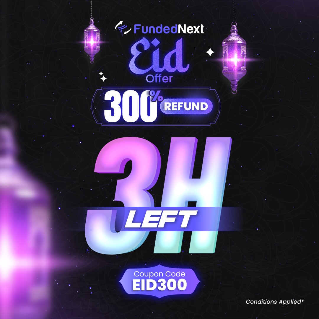 FundedNext Eid Offer: 300% Refund! Only 3 hours left! Avail Now: fundednext.com
