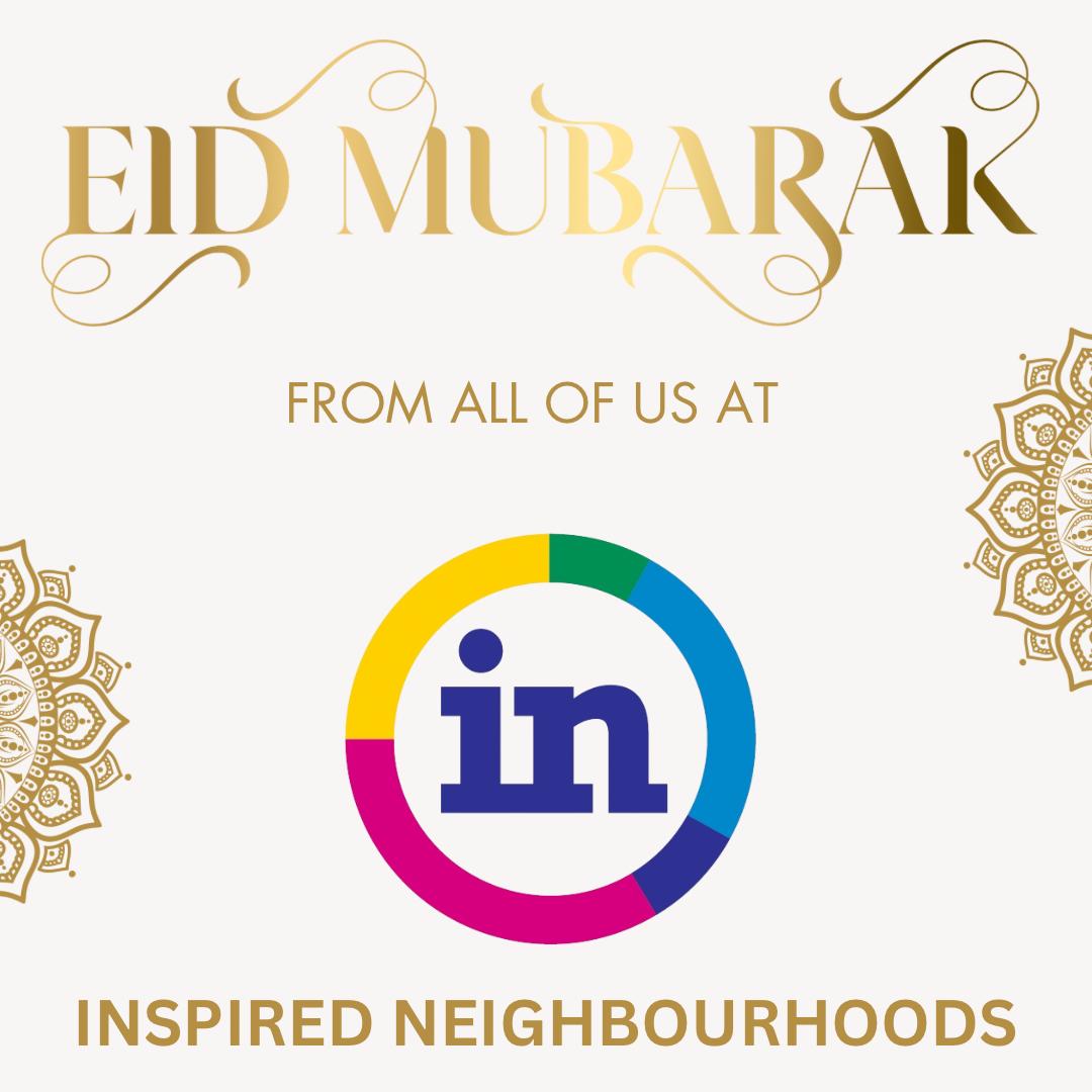 Eid Mubarak from all of us at Inspired Neighbourhoods. Wishing you a joyous celebration filled with love, peace and happiness! #Eidmubarak2024 #Celebration