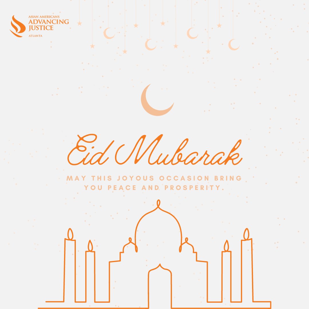 May the joy of Eid fill your hearts with peace, love, and blessings. Eid Mubarak to all celebrating! 🌙✨ #EidalFitr #AdvancingJusticeATL
