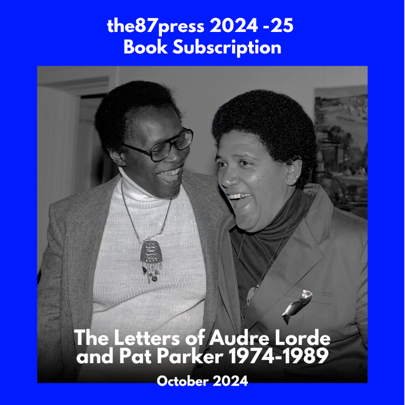 We are so thrilled to be releasing 'The Letters of Audre Lorde and Pat Parker 1974-1989', with an Introduction by Mecca Jamilah Sullivan and Edited by Julie R. Enszer. Check out our book subscription to receive our upcoming releases! crowdfunder.co.uk/p/the87press-2…