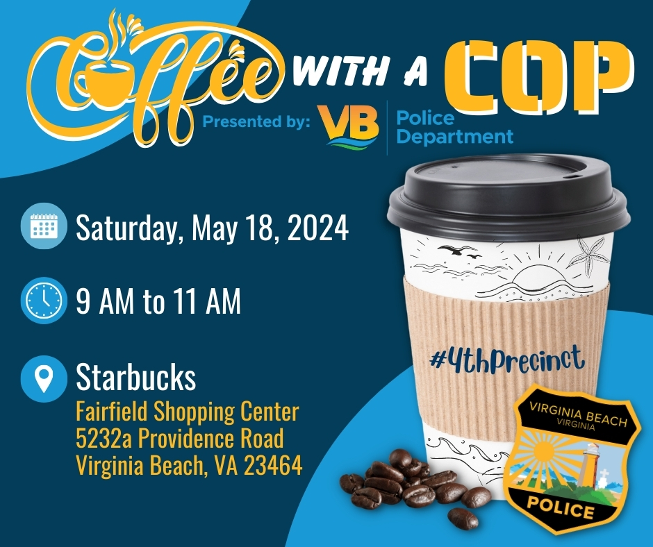 Join the @VBPD4th on a SATURDAY for #CoffeewithaCop at the Fairfield Shopping Cntr Starbucks (5232a Providence Rd) - May 18th, 9 AM - 11 AM. Stop by for a coffee & connect with officers in your community. Non-coffee drinkers also welcome! fb.me/e/4ZrCpUDF4 #VirginiaBeach