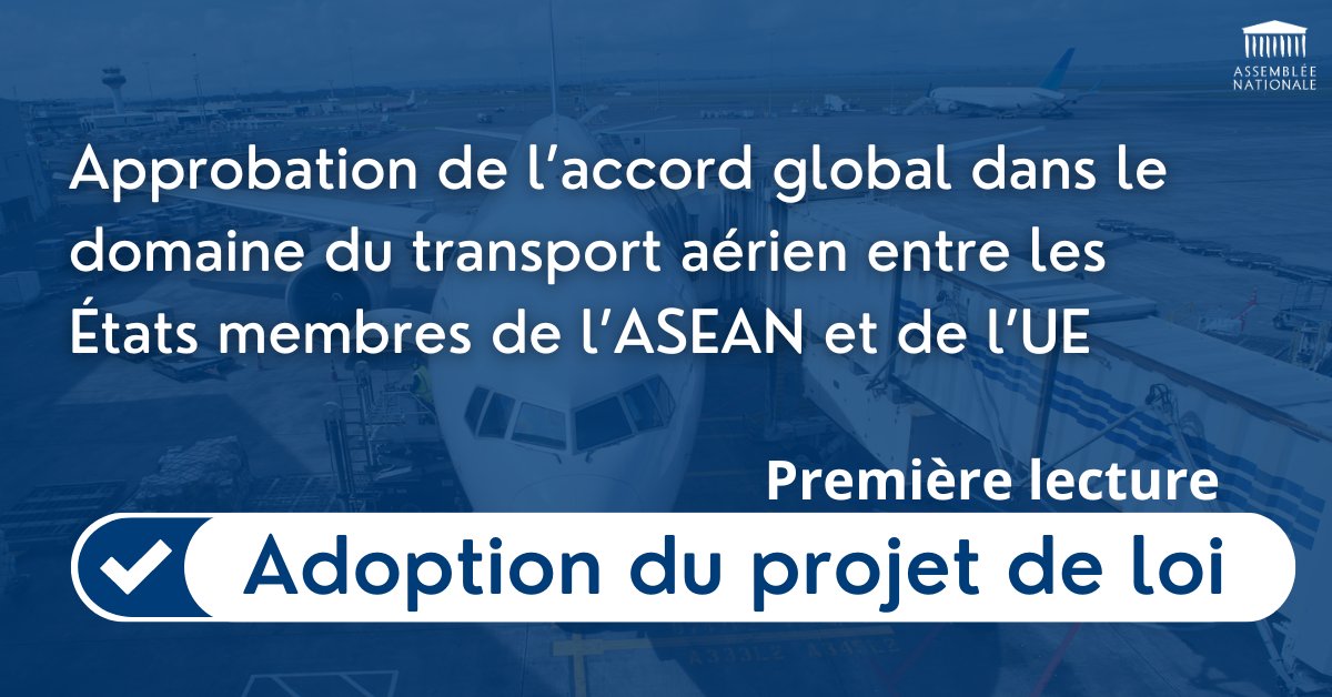 ✅ Adoption du projet de loi autorisant l’approbation de l’accord global dans le domaine du transport aérien entre les États membres de l’ASEAN et de l’UE, en première lecture. 🔎 En savoir plus : bit.ly/PJL-Accord-Fra… #DirectAN