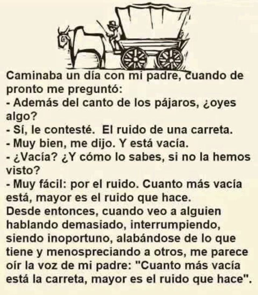 #CaminabaUnDíaCon #MiPadre #CuandoMePregunto #OyesAlgo #ElRuidoDeUnaCarreta #CuantoMásVacíaEstá #MayorEsElRuido #Frases #Reflexiones #Motivación #FraseDelDía #ImágenQueMotiva #ImágenDelDía #FollowMe #Sigueme #SiguemeYTeSigo #SiguemeYTeSigoDeVuelta