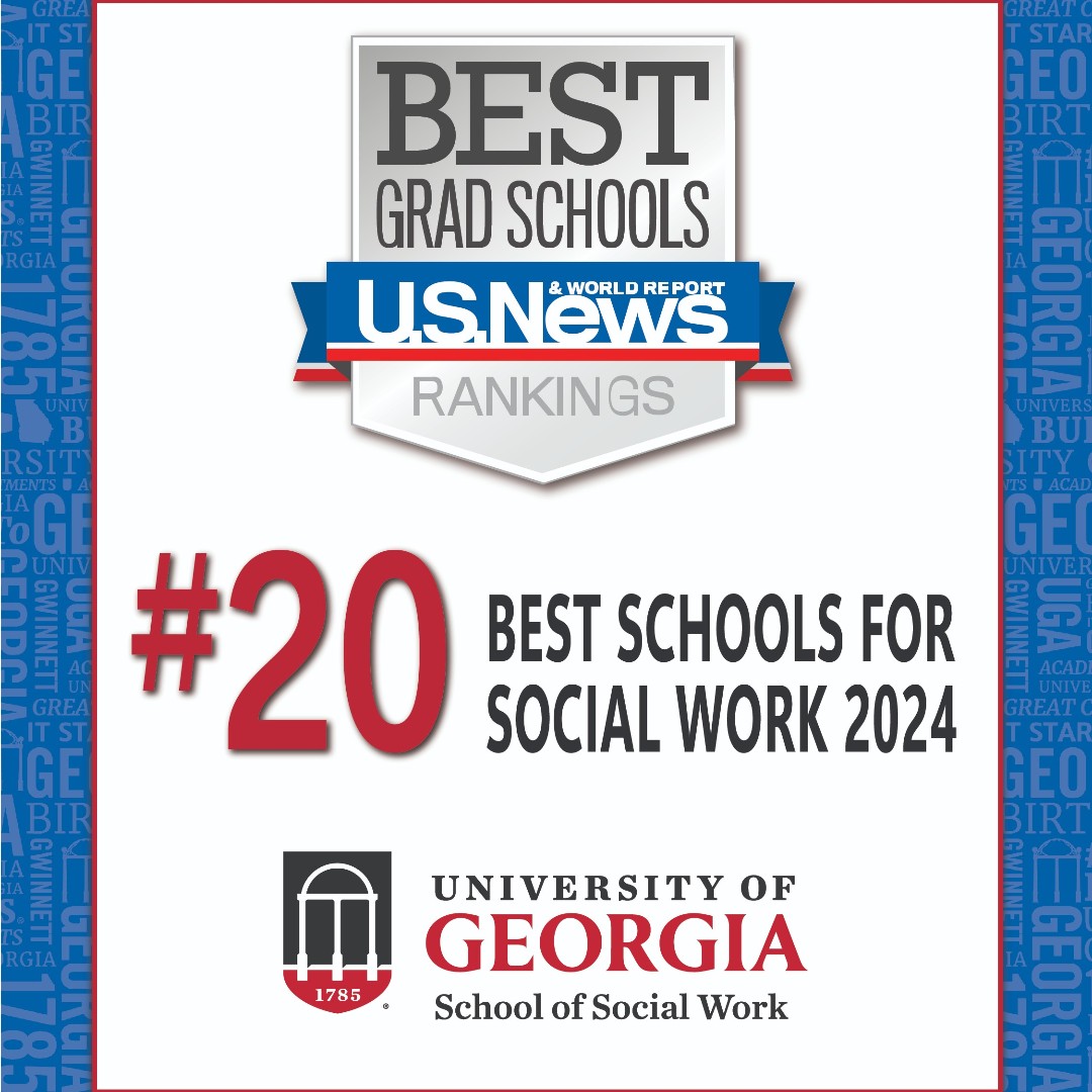 U.S. News and World Report has ranked the UGA School of Social Work #20 in the nation, and #10 for public institutions! This recognition would not have been possible without the many contributions, large and small, of our faculty, staff, students, alumni, and community partners!