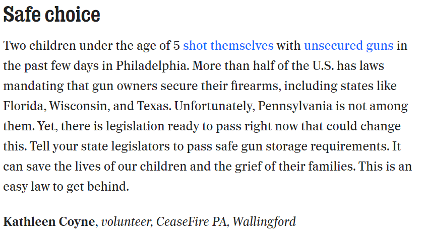 Our volunteer Kathleen wrote this great LTE published in yesterday's Inquirer about the desperate need for safe storage laws here in PA. These laws protect children and could have prevented this weekend's shootings. Be like Kathleen and take action now: act.ceasefirepa.org/a/safe-gun-sto…
